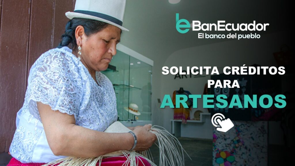 Préstamos para Artesanos del BanEcuador