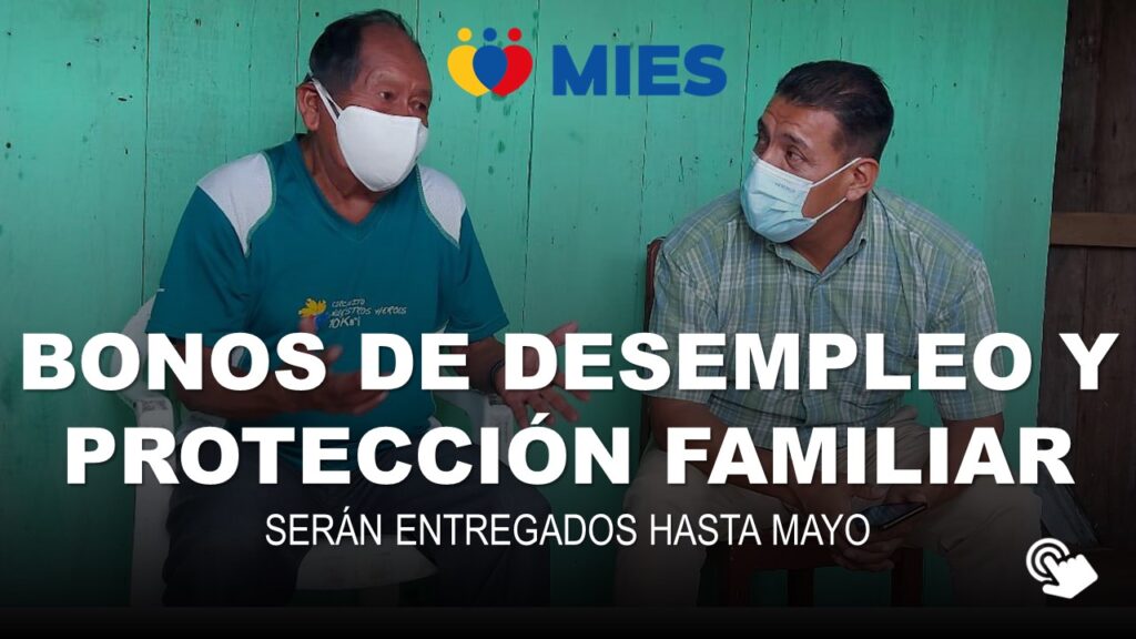 Bonos de Desempleo y Protección Familiar serán entregados hasta Mayo
