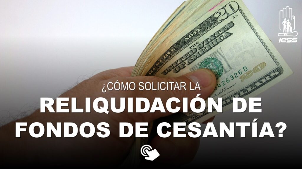 Cómo Solicitar la Reliquidación de Fondos de Cesantía