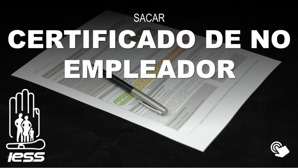 Sacar Certificado de NO Empleador del IESS