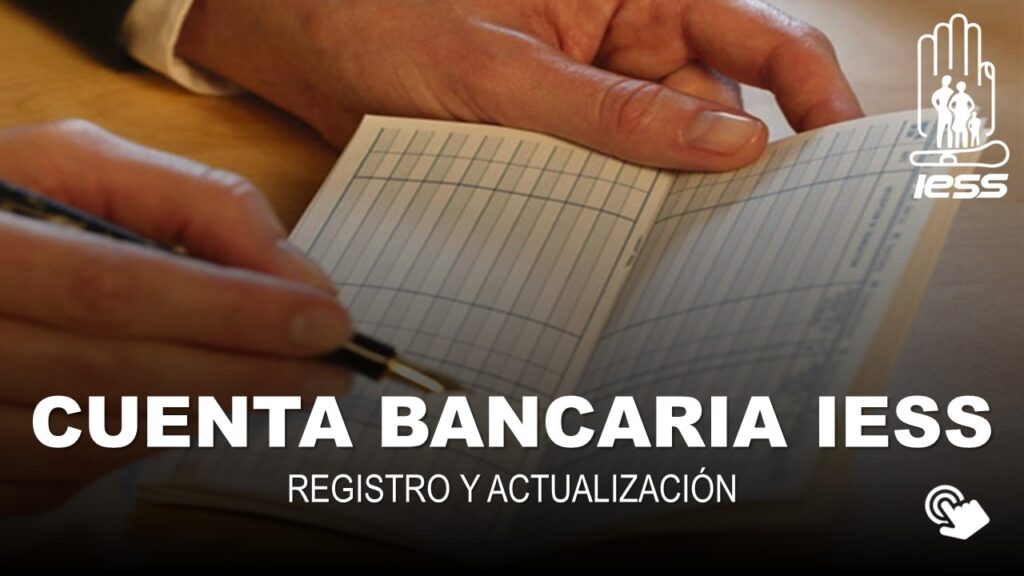 cuenta bancaria iess registro y actualización