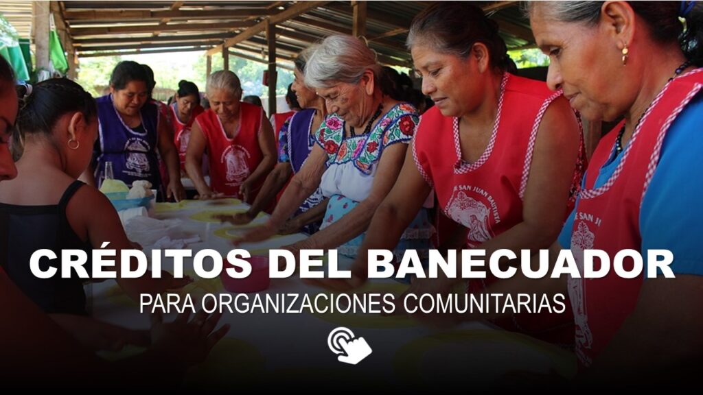 Créditos para Organizaciones Comunitarias del BanEcuador
