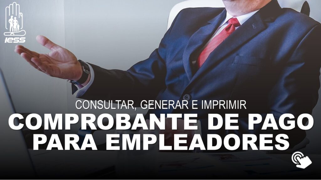 Consultar, Generar e Imprimir Comprobante de Pago del IESS para Empleadores