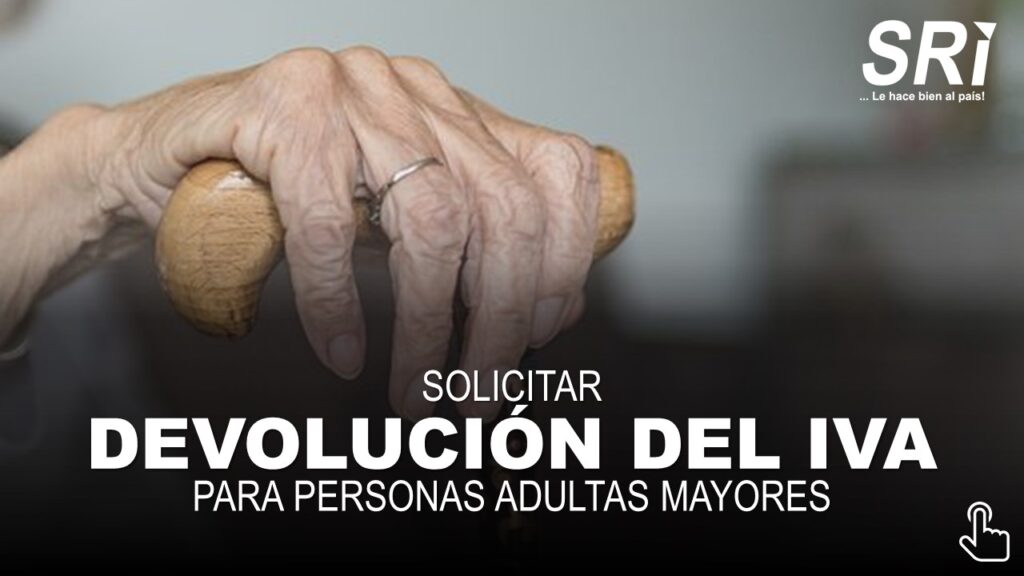 Solicitar Devolución del IVA para Personas Adultas Mayores