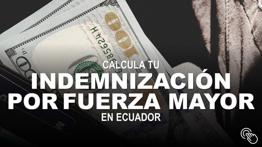 Calcula tu Indemnización por Fuerza Mayor