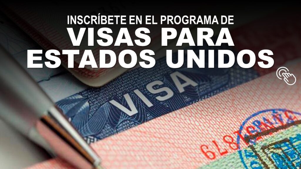 Inscríbete en el Programa de Visas para Estados Unidos
