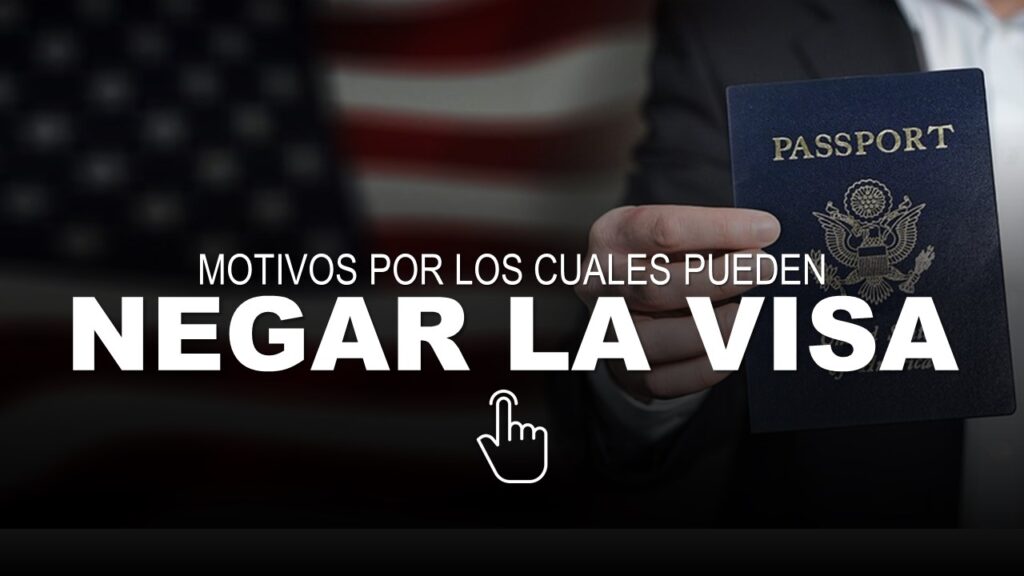 Motivos por los cuales pueden Negar una Visa