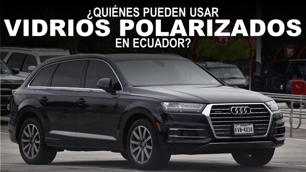 Quiénes Pueden usar Vidrios Polarizados en Ecuador